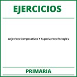 Ejercicios Adjetivos Comparativos Y Superlativos En Ingles Primaria PDF