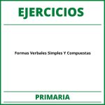Ejercicios Formas Verbales Simples Y Compuestas Primaria PDF