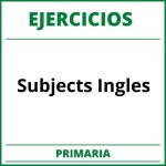 Ejercicios Subjects Ingles Primaria PDF