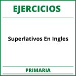 Ejercicios Superlativos En Ingles Primaria PDF