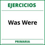 Ejercicios Was Were Primaria PDF